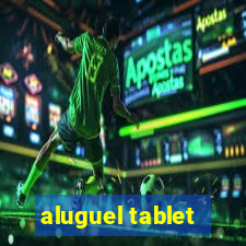 aluguel tablet